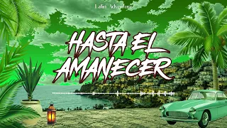 Latin Advanture - Hasta El Amanecer (Visualizer)