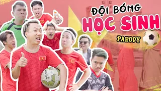 [Nhạc chế] ĐỘI BÓNG HỌC SINH BẤT ỔN | Xuân Dích & Thế Một | Trai Ngoan Parody