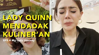 EPS.4 | MY LADY JOURNEY | LADY QUINN MENDADAK KULINER KE KUALA LUMPUR