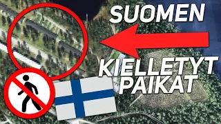 10 SUOMEN KIELLETTYÄ PAIKKAA JOIHIN ET PÄÄSE
