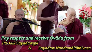 Pay respect and receive Ovāda from Pa-Auk Sayadawgyi and Sayadaw Nandamālābhivaṃsa｜Pa Auk 2023