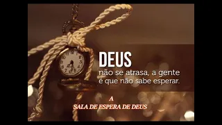 A SALA DE ESPERA DE DEUS  ( UMA LINDA REFLEXÃO DE VIDA )