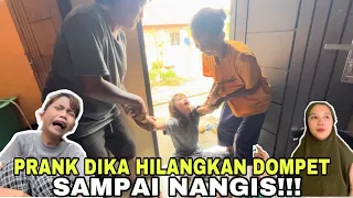 PRANK!!! DIKA HILANGKAN DOMPET || SAMPAI NANGIS!!!