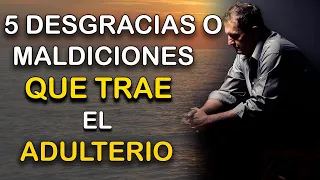 5 DESGRACIAS O MALDICIONES QUE TRAE EL ADULTERIO