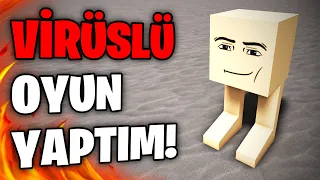 VİRÜSLÜ OYUN YAPTIMM!