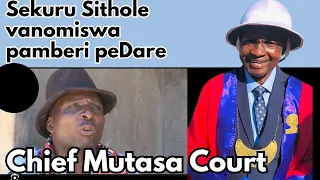 Chief Mutasa | Sekuru Sithole vanomiswa pamberi peDare