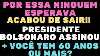 PRESIDENTE ACABA DE ASSINAR POR ESSA NINGUÉM ESPERAVA