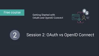 Getting Started with OAuth and OpenID Connect: Session 2: OAuth vs OpenID Connect video thumbnail
