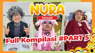FULL PART 5 | KOMPILASI NURA KOMEDI
