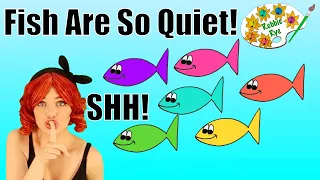 Fish Are So Quiet! SHH! by Rebbie Rye