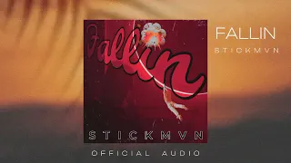 STICKMVN - Fallin (Official Audio)