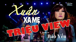 XUÂN XA MẸ - DANH CA BẢO YẾN MỚI NHẤT
