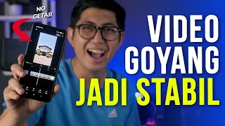 Cara Mudah Stabilkan Video Yang Goyang di HP/ Smartphone