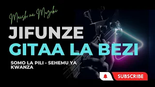 Jifunze Gitaa La Bezi - Somo la Pili | Bass Guitar Tutorial - Lesson 2 part 1