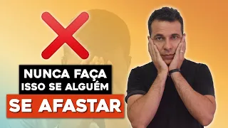 Nunca Faça Isso Se Alguém Se Afastar