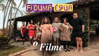 FIDUMA ÉGUA - O FILME 🎬