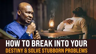 IT'S TIME TO BREAK INTO YOUR DESTINY AND SOLVE PROBLEMS - APOSTLE JOSHUA SELMAN
