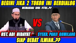 Syekh Panji Gumilang VS Ust Adi Hidayat - Dialog Ilmu Level Tinggi - memaknai idul fitri yg sejati