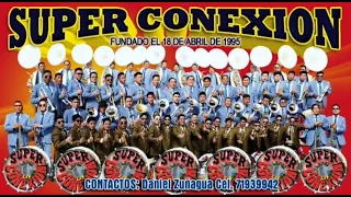 Banda SUPER CONEXION - 25 Rosas de Viacha, Del Jardín de mi Alma, Rosita Querida ft.Gerardo Yañez