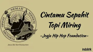 Cintamu Sepahit Topi Miring - Jogja Hip Hop Foundation | Sengkuni lede lede / Lirik Lagu