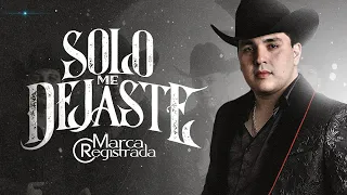 (LETRA) ¨SOLO ME DEJASTE¨ - Grupo Marca Registrada (Lyric Video)