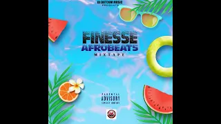 DJ DOTCOM PRESENTS FINESSE AFROBEATS MIXTAPE (APRIL - 2022) (CLEAN)⚡