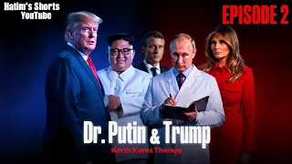 Dr. Putin & Trump – Episode 2: Welcome to North Korea