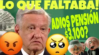 HOY AMLO🚨ADIOS PENSIÓN $3,100? 😱 QUÉ PASARÁ CON ADULTOS MAYORES 65 AÑOS Y MAS, DISCAPACIDAD Y BECAS