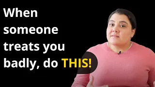 When someone treats you badly, do THIS | Nelia Torkian