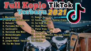 FULL ALBUM KOPLO TERBARU VIRAL TIKTOK 2021 FULLBASS