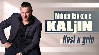 Mikica Isakovic Kaljin - Kost u grlu (Audio 2025)