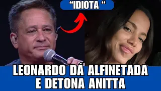 Leonardo DESABAFA e DETON4 Anitta e outros artistas que CR1TICAM o AGRONEGÓCIO