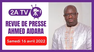 Revue de presse Ahmed Aidara du samedi 16 avril 2022