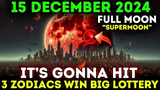 It's Coming! Full Moon On December 15th, 2024: 3 Zodiac Signs Receive Billions!