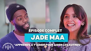 "APPRENDS À T'AIMER POUR AIMER LES AUTRES" - LE DERNIER PODCAST - JADE MAA #12