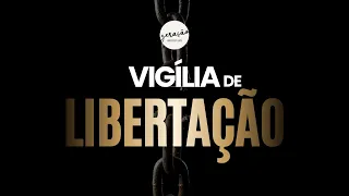 Vigília de Libertação | 29.05.26