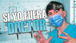 SI YO FUERA DOCTOR #2