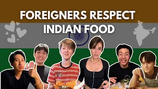 Foreigners that respect Indian food 🇮🇳