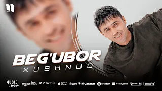Xushnud - Beg'ubor (audio 2025)