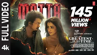 Full Video: MATTA | The Greatest Of All Time | Thalapathy Vijay | Venkat Prabhu |Yuvan Shankar Raja
