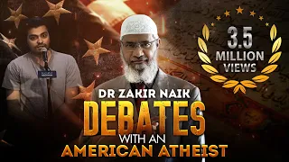 Dr Zakir Naik Debates with an American Atheist