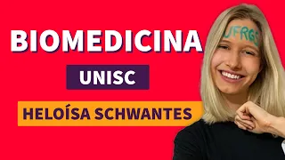 HELOÍSA SCHWANTES | APROVADA EM BIOMEDICINA - UNISC