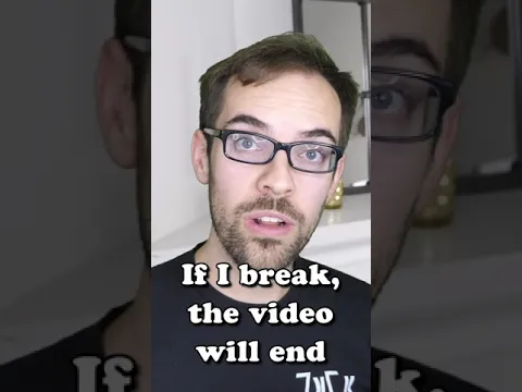 If I break, the video ends. #shorts