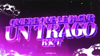QUIERE QUE LE PAGUE UN TRAGO 🍹- RKT - MAMBO DJ /// TEAM RKT // LA SOGA RKT - [TIK TOK]🍹