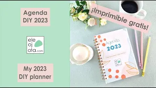 Te regalo mi agenda DIY 2023 ¡con imprimibles gratis! | ELEOJOTA00 | TUTORIAL SCRAPBOOKING