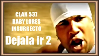 CLAN 537, BABY LORES Y INSURRECTO - DEJALA IR 2 (CUBATON CUBAN REGGAETON)  (TEMAS HISTORICOS)