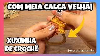 XUXINHA DE CROCHÊ COM MEIA CALÇA VELHA RECICLADA