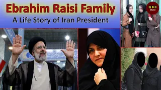 Iran President Ebrahim Raisi Family, Personal Life, Children and his Wife | A Life Story