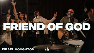 Friend of God | Israel Houghton & Churchome Music