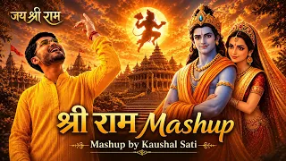 Shree Ram Mashup | Kaushal Sati | Shree Ram Mashup 2025 | 10 Ram Jii Songs in 1 